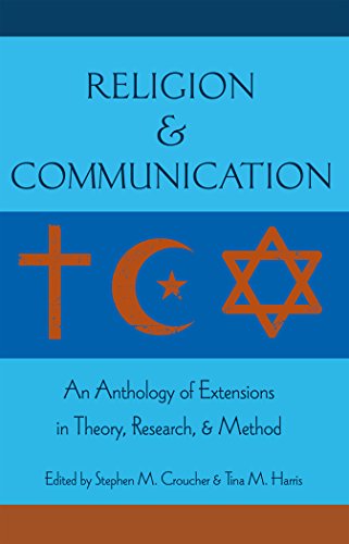 Religion and Communication: An Anthology of Extensions in Theory, Research, and Method