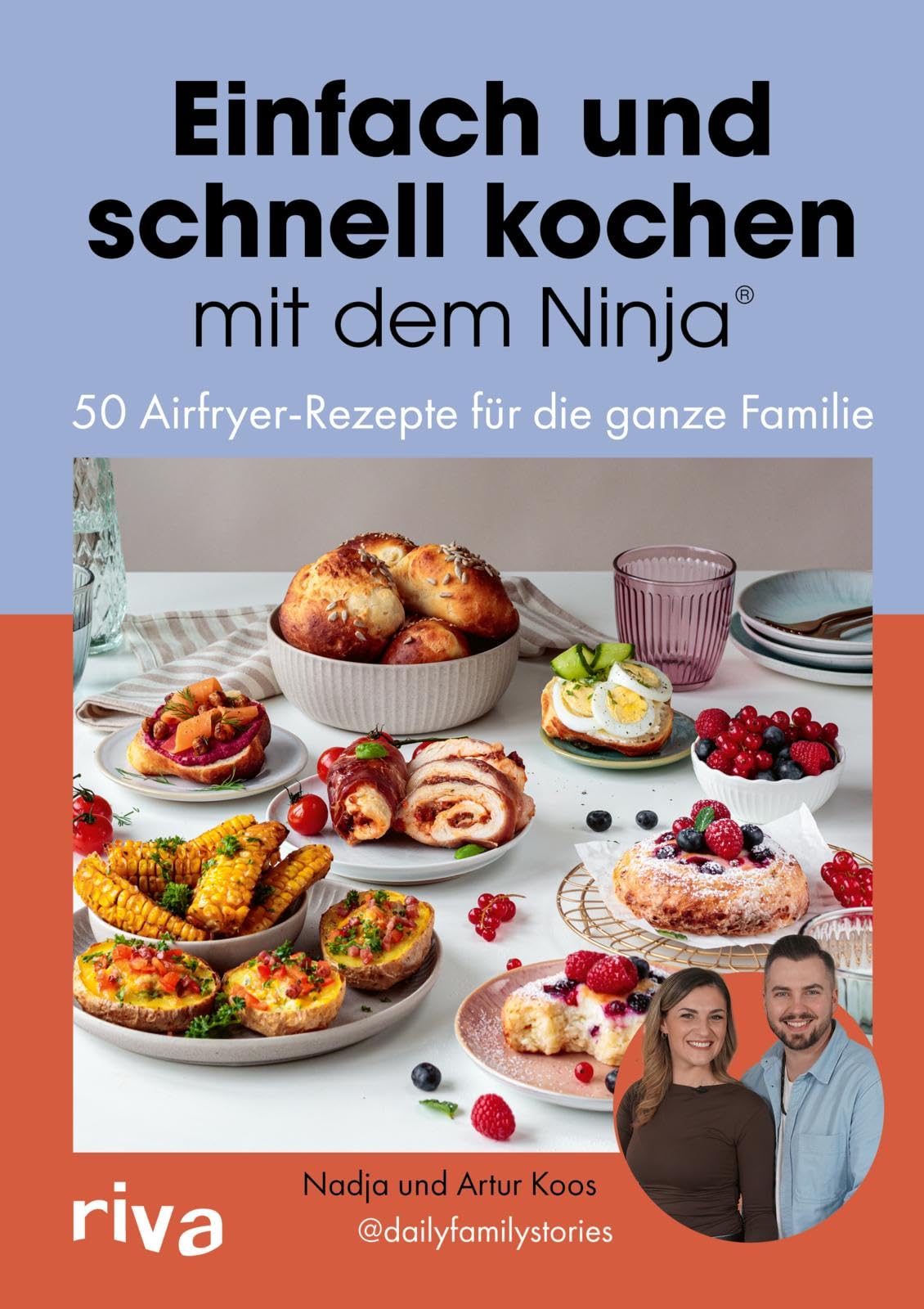 Einfach und schnell kochen mit dem Ninja®: 50 einfache und schnelle Airfryer-Rezepte für die ganze Familie | Kochbuch für die Heißluftfritteuse. Leckere Rezeptideen (Kochen mit dem Airfryer)