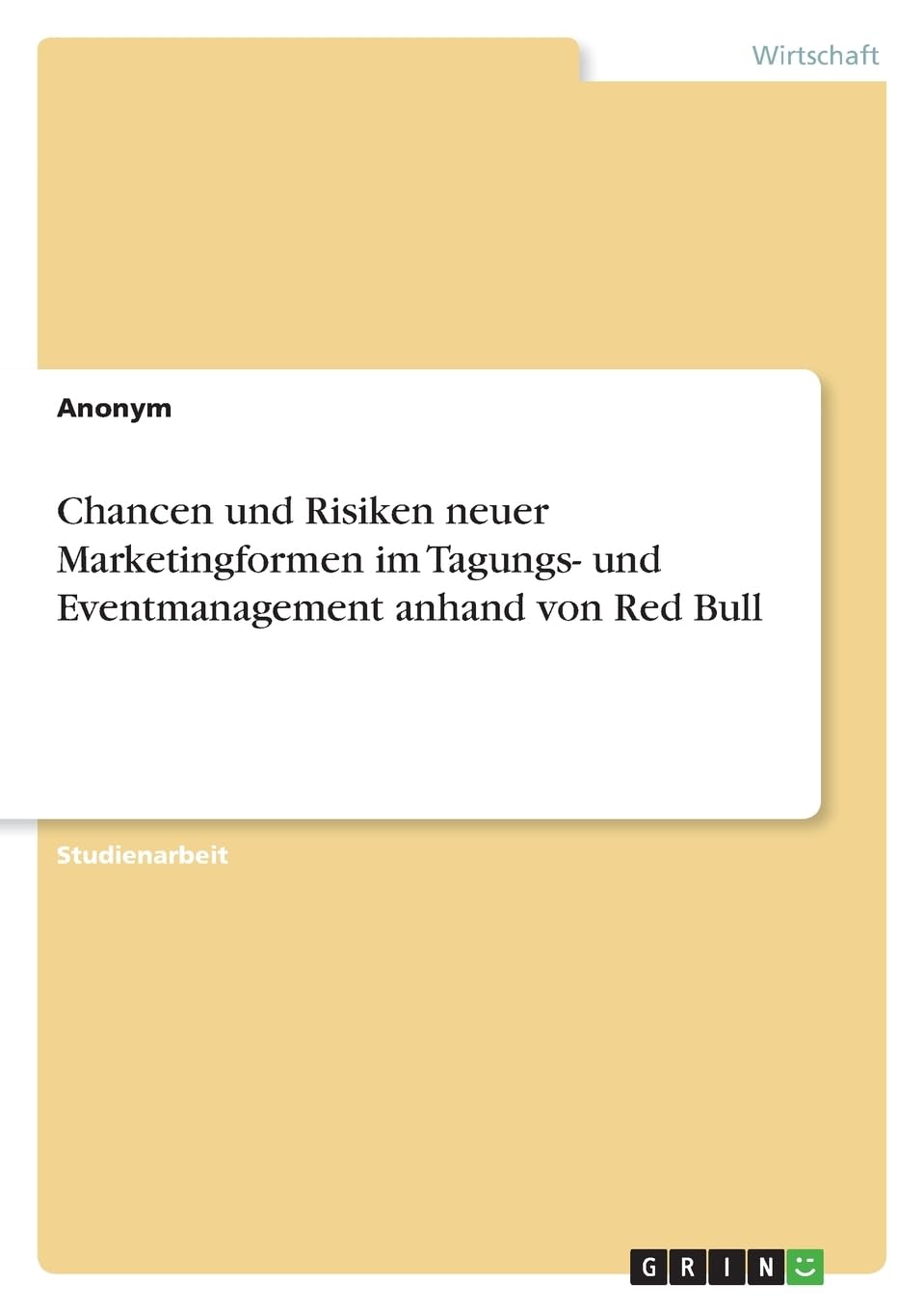 Chancen und Risiken neuer Marketingformen im Tagungs- und Eventmanagement anhand von Red Bull