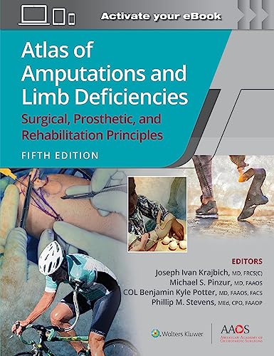 Atlas of Amputations and Limb Deficiencies: Surgical, Prosthetic, and Rehabilitation Principles (AAOS - American Academy of Orthopaedic Surgeons)