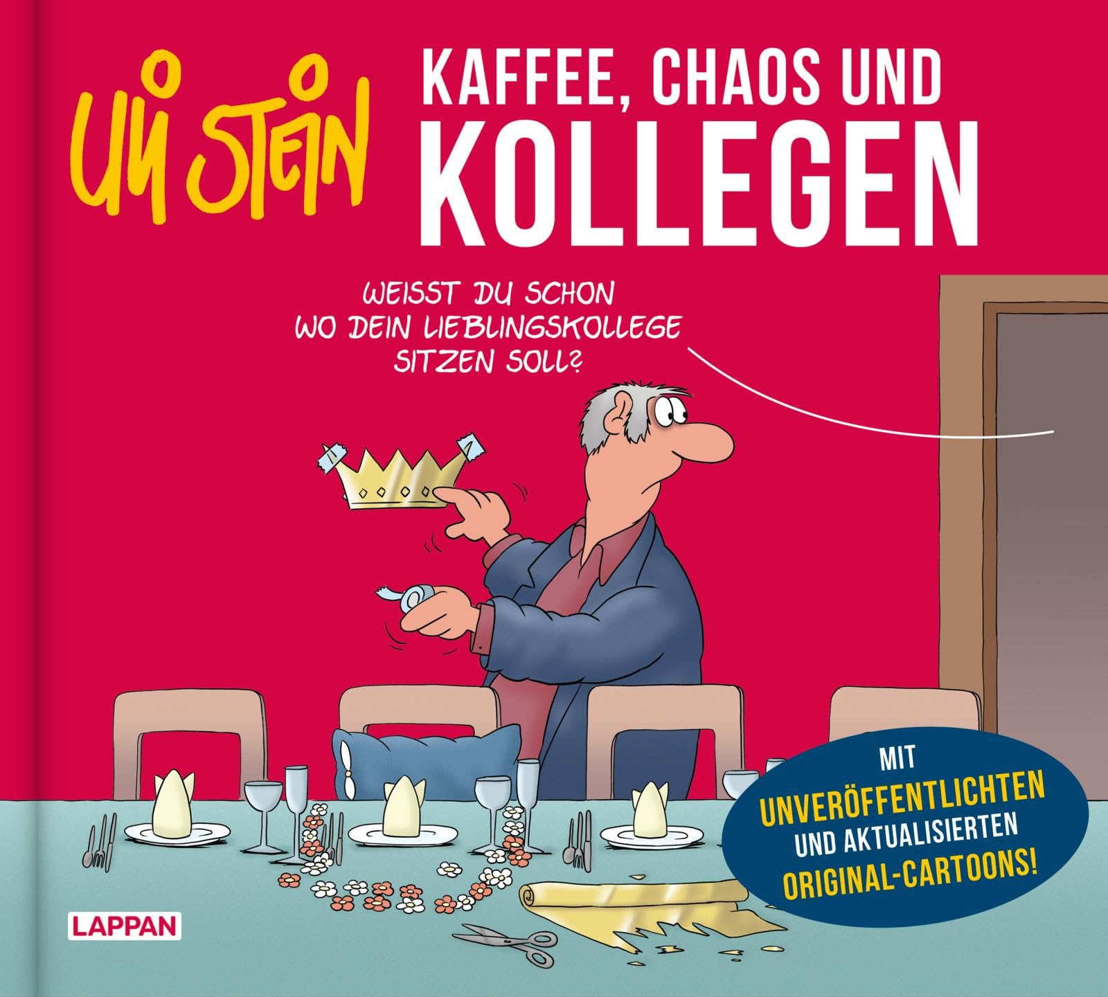 Uli Stein: Freizeit & Beruf: Kaffee, Chaos und Kollegen: Mit unveröffentlichten und aktualisierten Original-Cartoons | Witziges Geschenkbuch fürs Büro