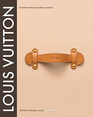 Louis Vuitton: The Birth of Modern Luxury