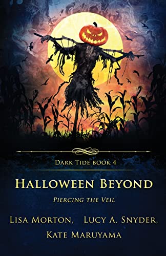Halloween Beyond: Piercing the Veil (Dark Tide Mysteries and Thrillers, Band 4)