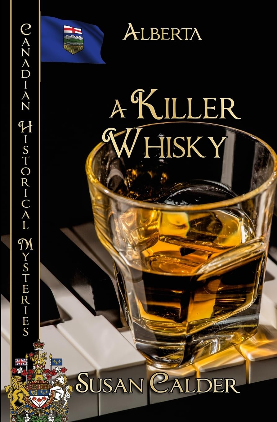 A Killer Whisky: Alberta (Canadian Historical Mysteries, Band 12)