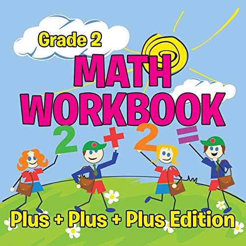 Grade 2 Math Workbook: Plus + Plus + Plus Edition: Plus + Plus + Plus Edition (Math Books)