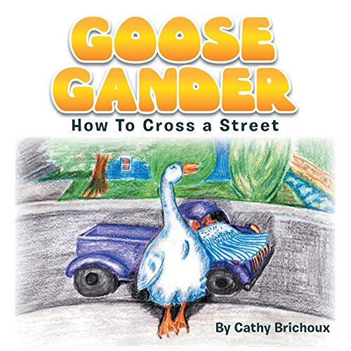 Goose Gander: How To Cross a Street