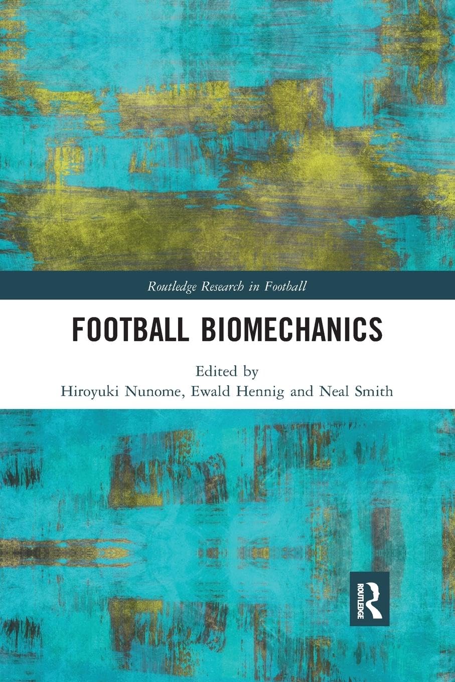 Football Biomechanics (Routledge Research in Football)