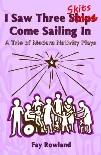 I Saw Three Skits Come Sailing In: A Trio of Modern Nativity Plays (Nativity-to-Go)