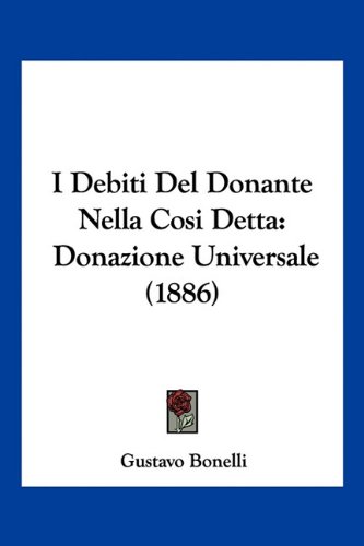 I Debiti Del Donante Nella Cosi Detta: Donazione Universale (1886)