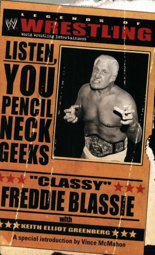 The Legends of Wrestling - Classy Freddie Blassie: Listen, You Pencil Neck Geeks (Wwe S)