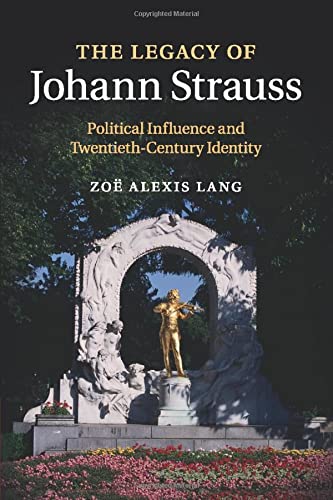 The Legacy of Johann Strauss: Political Influence and Twentieth-Century Identity