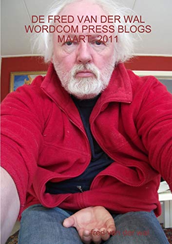 DE FRED VAN DER WAL WORDCOM PRESS BLOGS MAART 2011