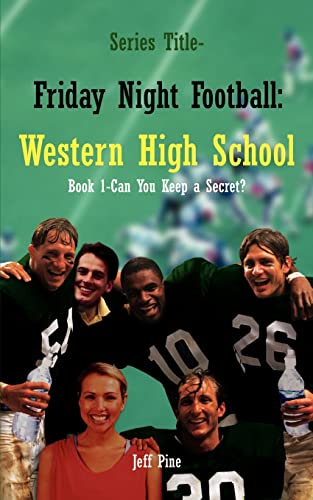 Book 1-Can You Keep a Secret?: Series Title-Friday Night Football: Western High School (Friday Night Football: Western High School, Book 1)