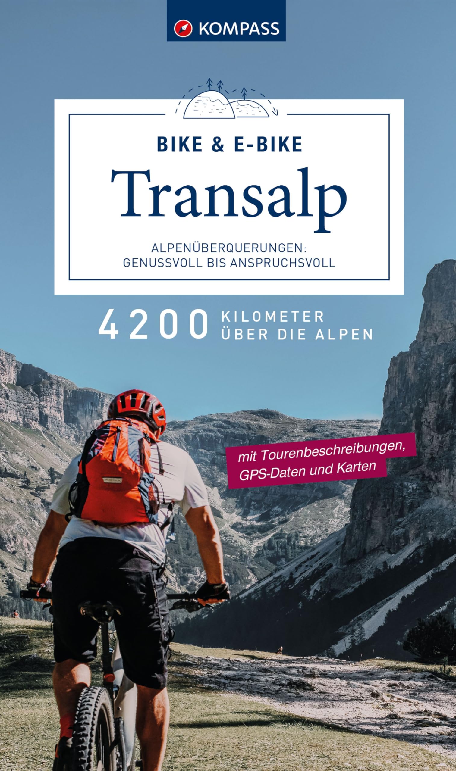 KOMPASS Transalp Bike & E-Bike – Alpenüberquerungen: Genussvoll bis anspruchsvoll: 3325 Kilometer über die Alpen (KOMPASS Outdoor-Führer, Band 6108)