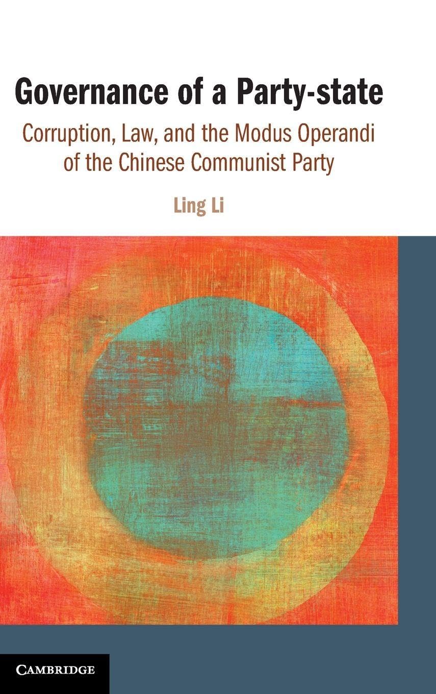 Governance of a Party-state: Corruption, Law, and the Modus Operandi of the Chinese Communist Party