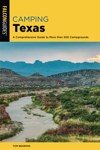 Camping Texas: A Comprehensive Guide to More than 200 Campgrounds, 2nd Edition (State Camping)