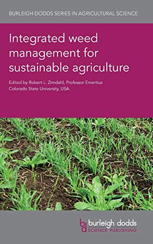Integrated Weed Management for Sustainable Agriculture (Burleigh Dodds Series in Agricultural Science, Band 42)