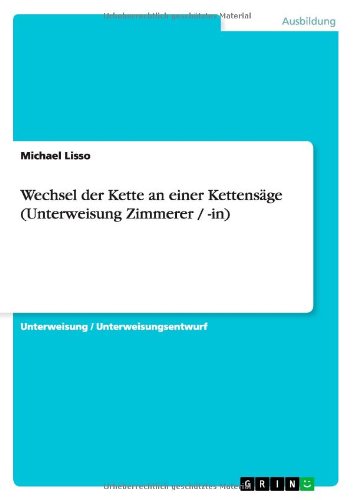 Wechsel der Kette an einer Kettensäge (Unterweisung Zimmerer / -in)