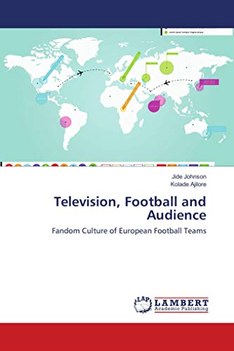 Television, Football and Audience: Fandom Culture of European Football Teams