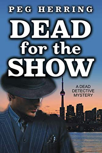 Dead for the Show: A Dead Detective Mystery (The Dead Detective Mysteries, Band 3)