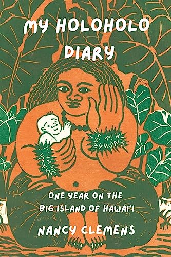 My Holoholo Diary: One Year on the Big Island of Hawai'i: One Year on the Big Island of Hawai'i -- Color Edition: One Year on the Big Island of Hawai'i