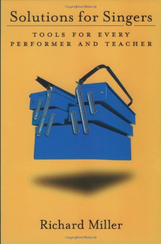 Solutions for Singers: Tools for Performers and Teachers: Tools for Every Performer and Teacher