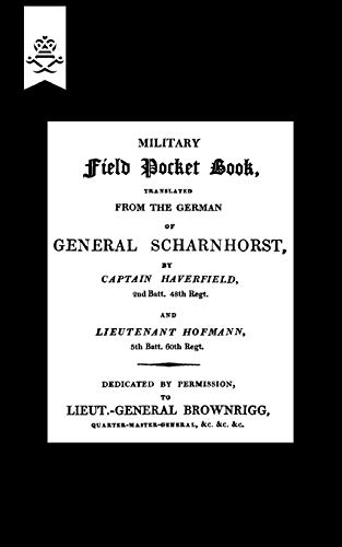 Military Field Pocket Book 1811 (Translation Of General Scharnhorst): Military Field Pocket Book 1811 (Translation Of General Scharnhorst)