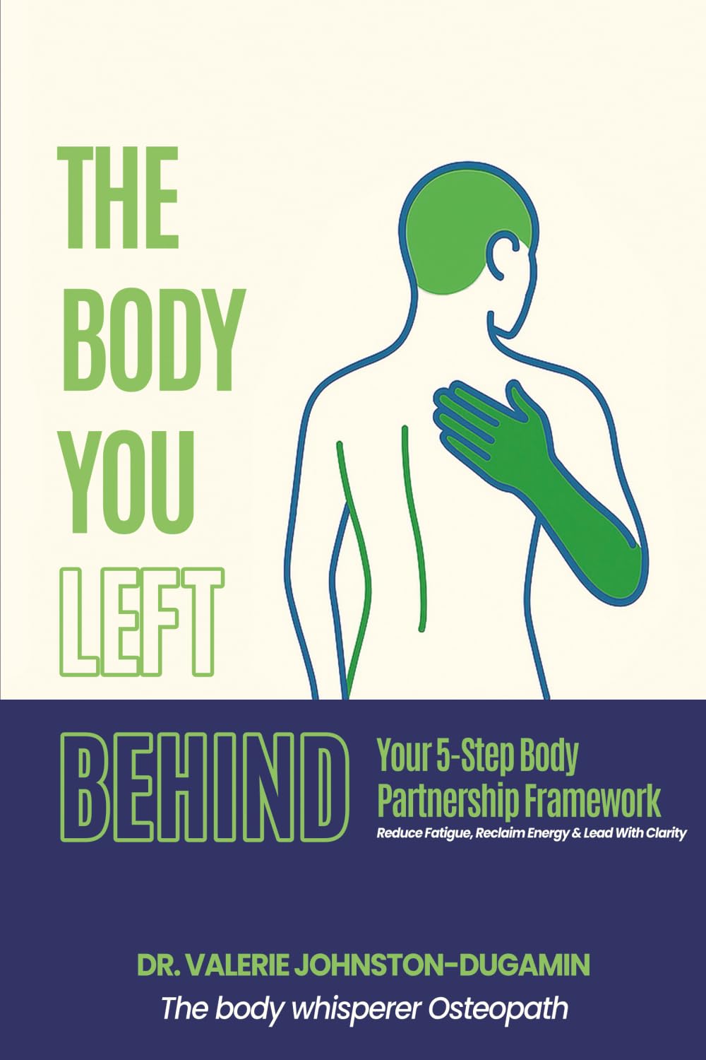 THE BODY YOU LEFT BEHIND: Your 5-Step Body Partnership Framework