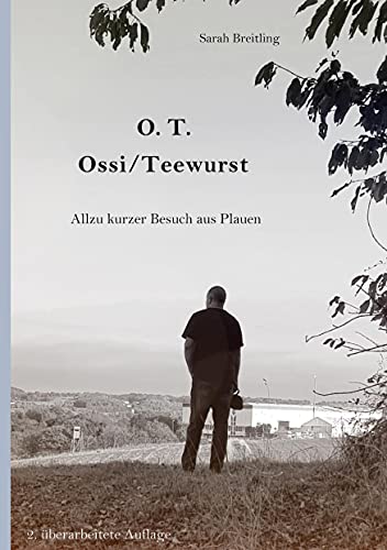 O. T. - Ossi / Teewurst: Allzu kurzer Besuch aus Plauen
