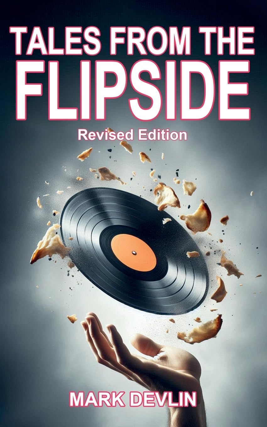 Tales From The Flipside - Revised Edition: Exploding The Myth of the Superstar DJ Lifestyle