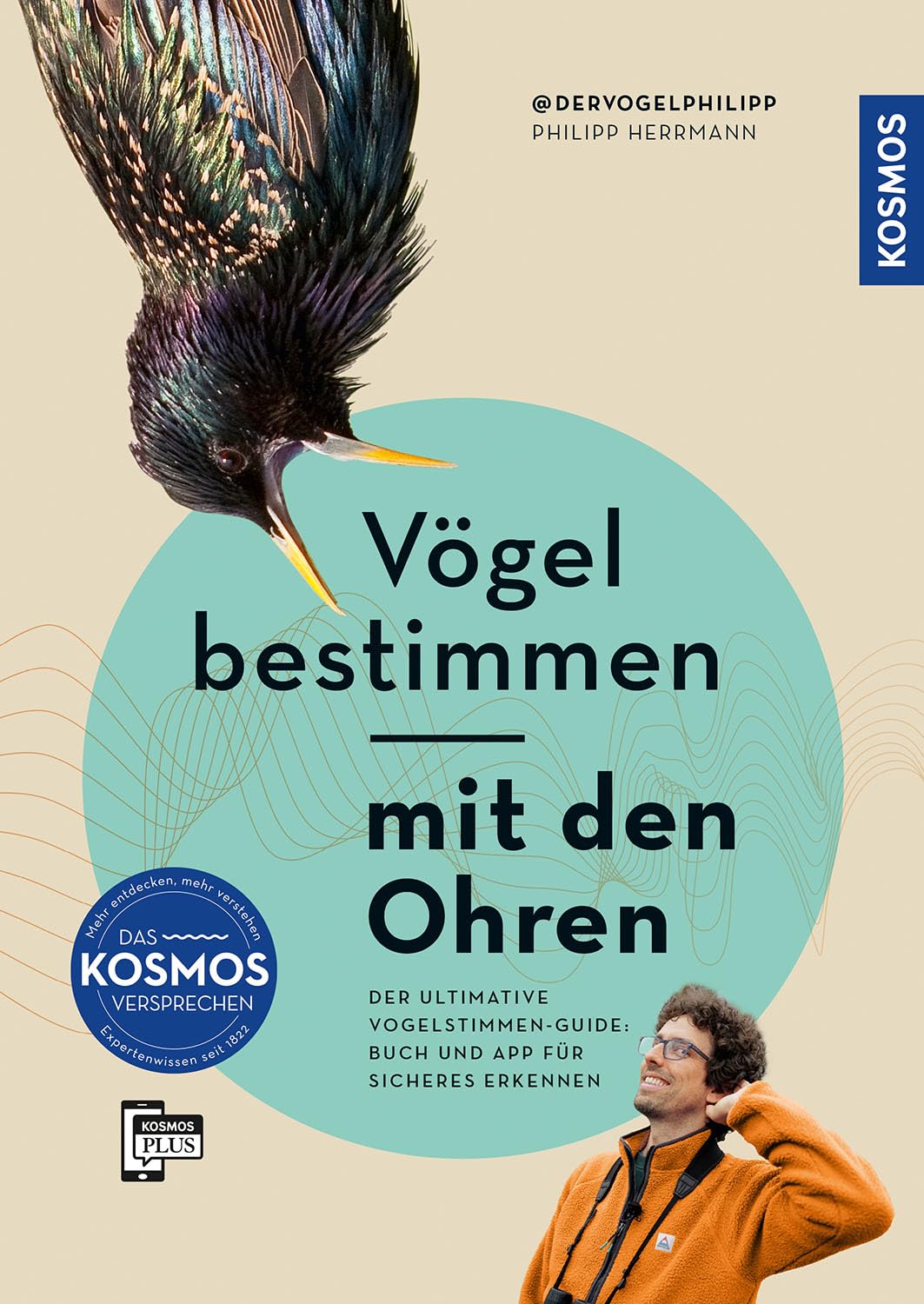 Vögel bestimmen mit den Ohren: Der ultimative Vogelstimmen-Guide: Buch und App für sicheres Erkennen. Mit Vogelstimmen und -filmen. Das Buch vom bekannten Vogelstimmenprofi @dervogelphilipp.