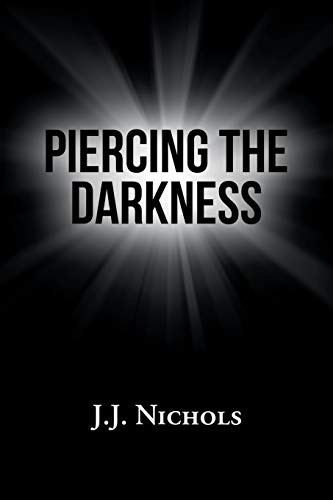 Piercing the Darkness