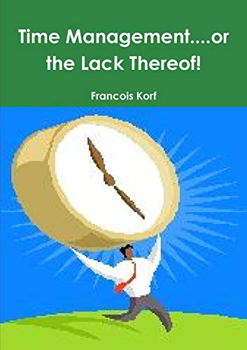 Time Management. . .or the Lack Thereof!