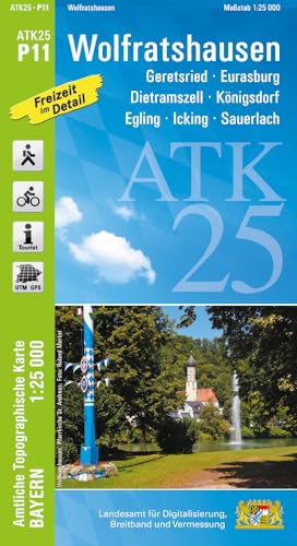 ATK25-P11 Wolfratshausen (Amtliche Topographische Karte 1:25000): Geretsried, Eurasburg, Dietramszell, Königsdorf, Egling, Icking, Sauerlach (ATK25 Amtliche Topographische Karte 1:25000 Bayern)