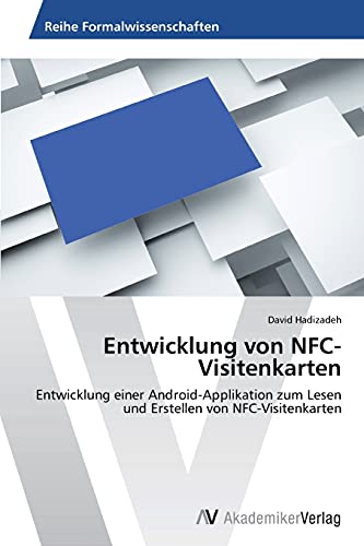 Entwicklung von NFC-Visitenkarten: Entwicklung einer Android-Applikation zum Lesen und Erstellen von NFC-Visitenkarten