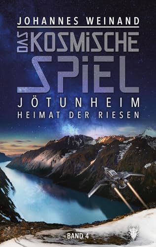 Das Kosmische Spiel band 4: Jötunheim, Heimat der Riesen (Das Kosmische Spiel: Die Regenbogenkrieger)