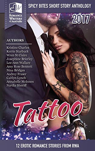 Tattoo: Spicy Bites 2017 RWA Short Story Anthology (Spicy Bites Anthology, Band 1)