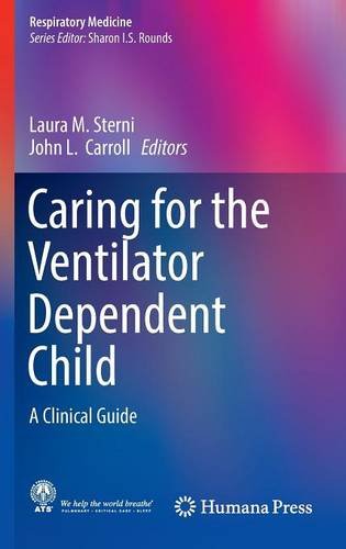 Caring for the Ventilator Dependent Child: A Clinical Guide (Respiratory Medicine)
