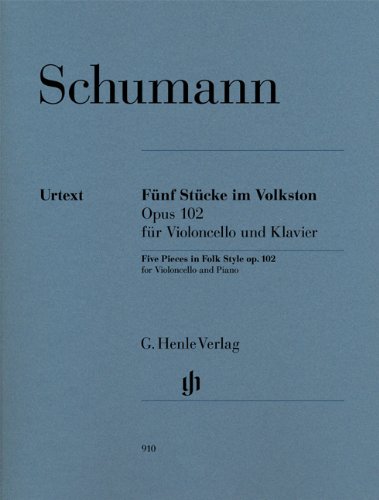 Fünf Stücke im Volkston op. 102 - Fassung für Violoncello und Klavier: mit bezeichneter und unbezeichneter Vionlocellostimme