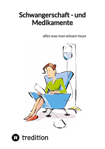 Schwangerschaft - und Medikamente: alles was man wissen muss