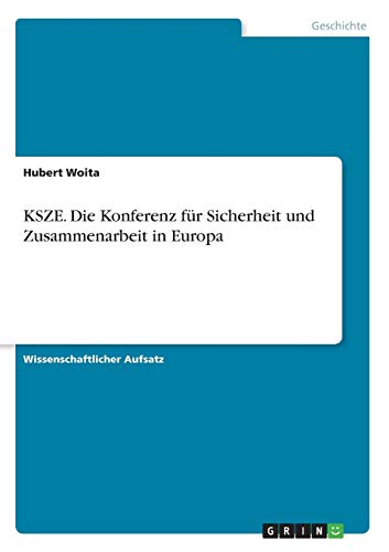 KSZE. Die Konferenz für Sicherheit und Zusammenarbeit in Europa