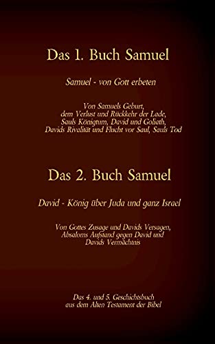 Das 4. und 5. Geschichtsbuch aus dem Alten Testament der Bibel: Das 1. Buch Samuel - Das 2. Buch Samuel (Die Bücher der Bibel als Einzelausgabe)