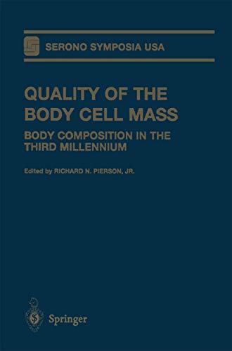 Quality of the Body Cell Mass: Body Composition in the Third Millennium (Serono Symposia USA)