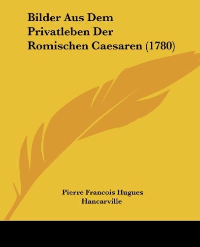 Bilder Aus Dem Privatleben Der Romischen Caesaren (1780)