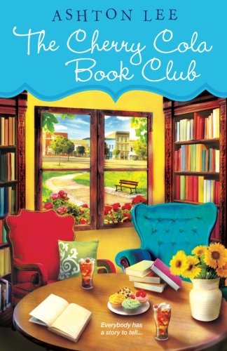 The Cherry Cola Book Club (A Cherry Cola Book Club Novel, Band 1)
