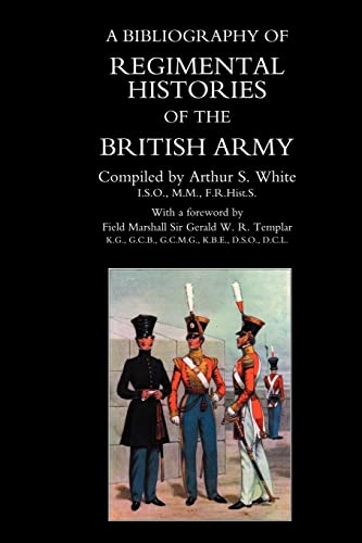 Bibliography of Regimental Histories of the British Army (Bibliography of Regimental Histories of the British Army: with Addendum)