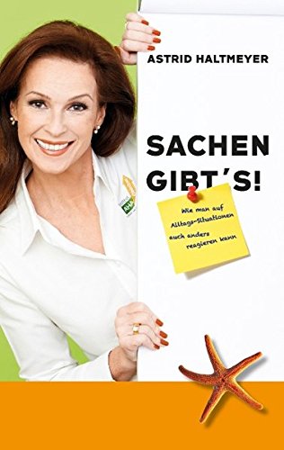 Sachen gibt's: Wie man auf Alltagssituationen auch anders reagieren kann