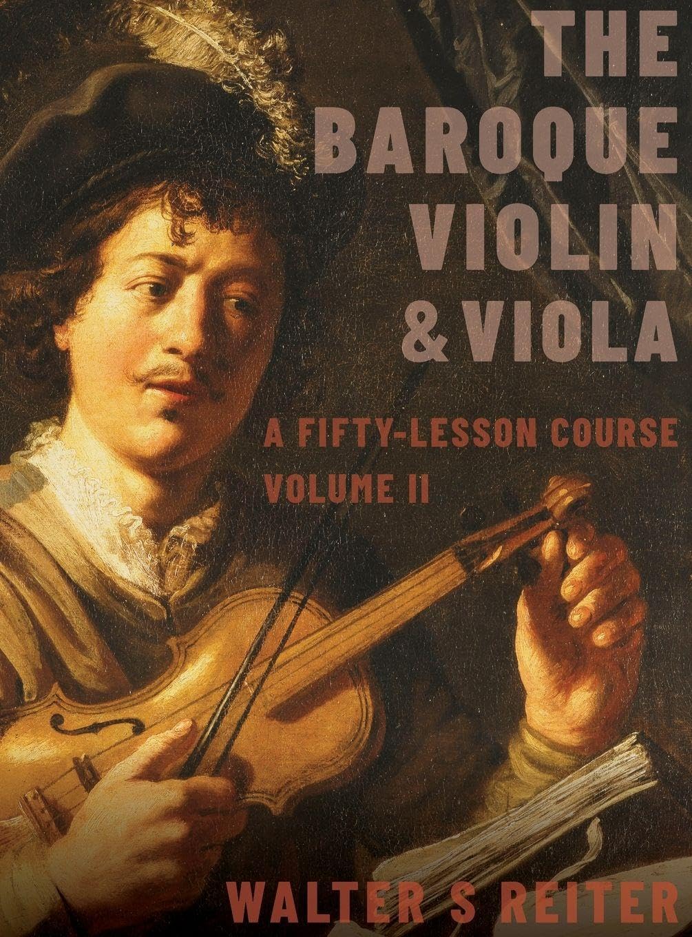 The Baroque Violin & Viola, vol. II: A Fifty-Lesson Course
