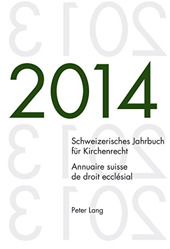 Schweizerisches Jahrbuch für Kirchenrecht. Bd. 19 (2014)- Annuaire suisse de droit ecclésial. Vol. 19 (2014): Herausgegeben im Auftrag der ... / Annuaire suisse de droit ecclésial)