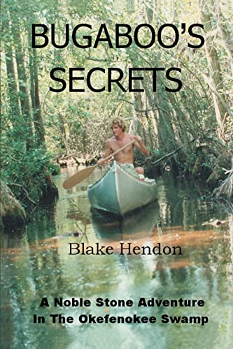 Bugaboo's Secrets: A Noble Stone Adventure In The Okefenokee Swamp